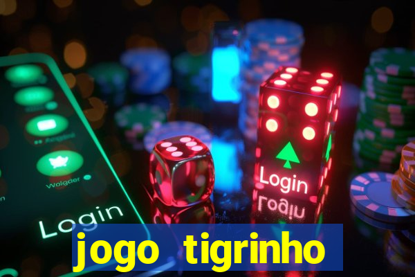 jogo tigrinho plataforma nova