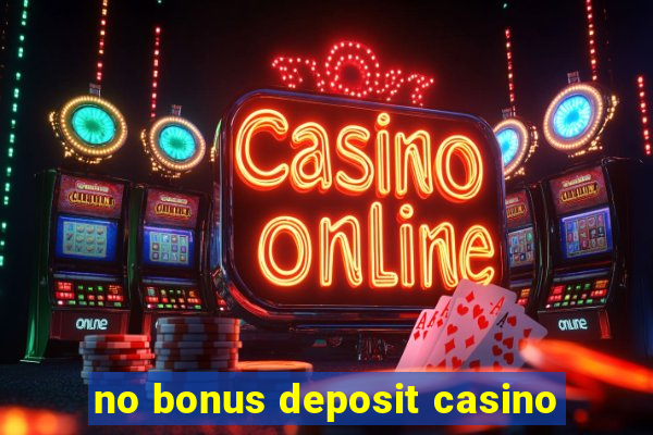 no bonus deposit casino