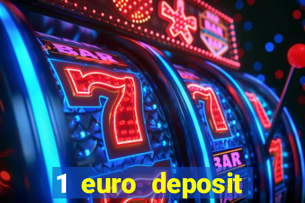 1 euro deposit casino 2019