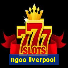 ngoo liverpool