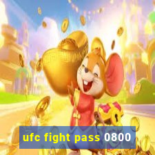 ufc fight pass 0800