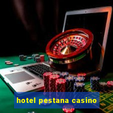 hotel pestana casino