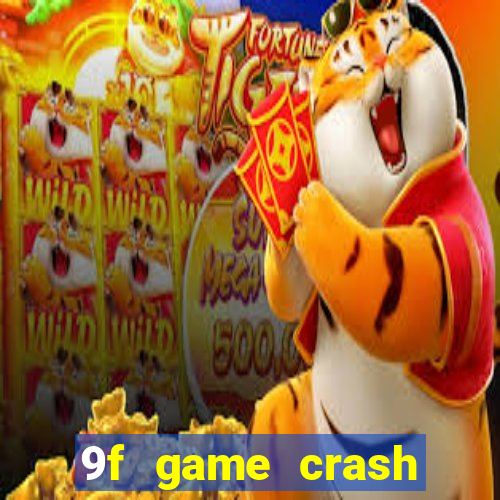 9f game crash ganhar dinheiro