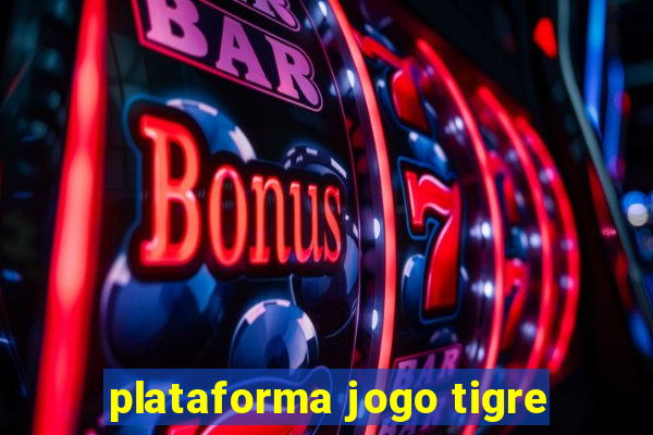 plataforma jogo tigre