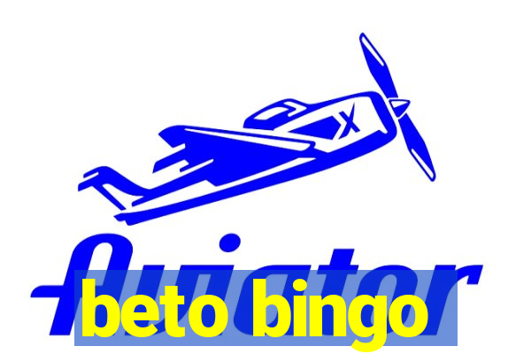 beto bingo