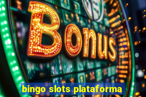 bingo slots plataforma