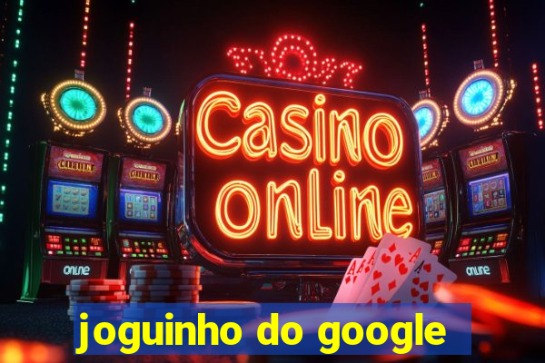 joguinho do google