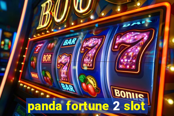 panda fortune 2 slot