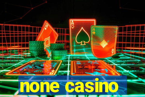 none casino