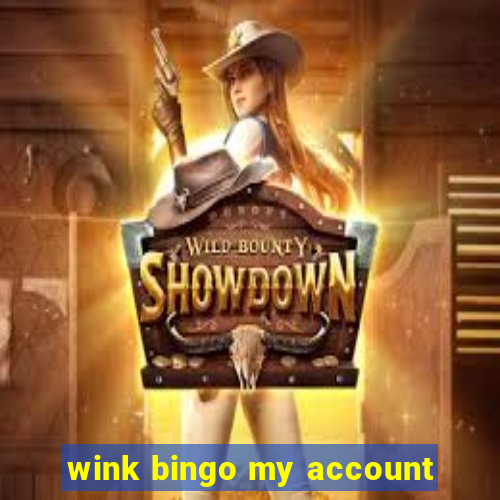 wink bingo my account