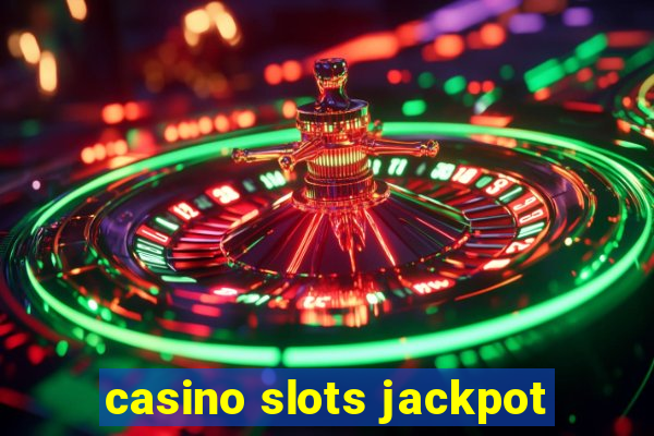 casino slots jackpot