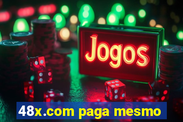 48x.com paga mesmo