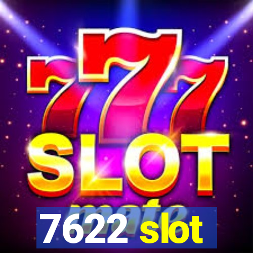 7622 slot