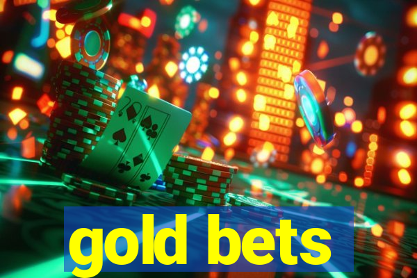 gold bets