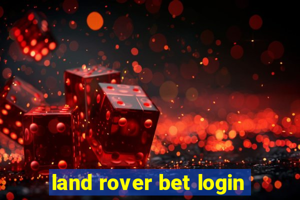 land rover bet login