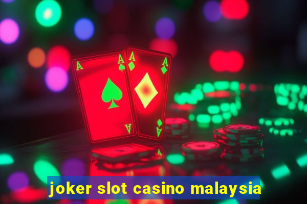 joker slot casino malaysia