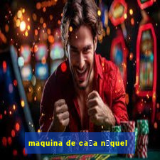 maquina de ca莽a n铆quel