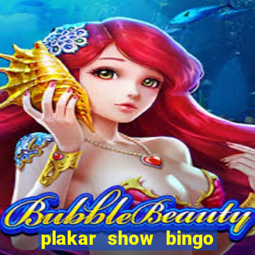 plakar show bingo ao vivo