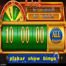 plakar show bingo ao vivo