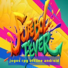 jogos rpg offline android