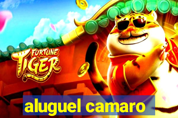 aluguel camaro