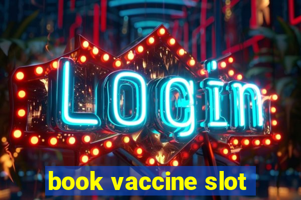 book vaccine slot