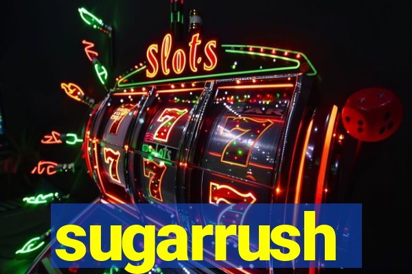 sugarrush