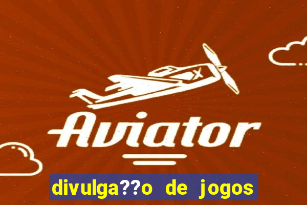 divulga??o de jogos de azar