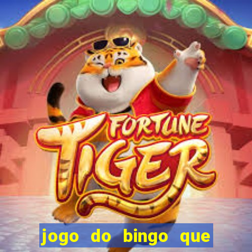 jogo do bingo que ganha dinheiro