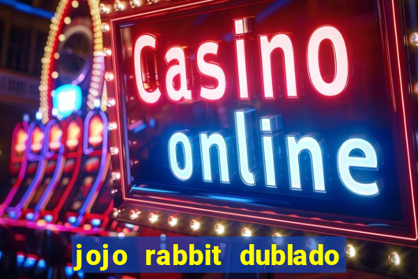 jojo rabbit dublado google drive