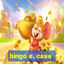 bingo e. casa