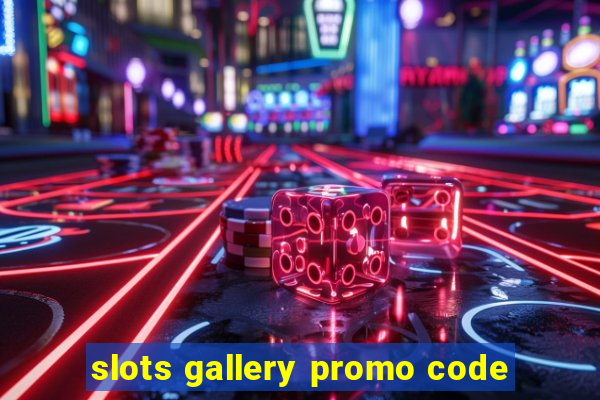 slots gallery promo code