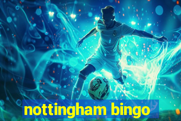 nottingham bingo