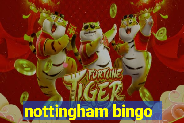 nottingham bingo