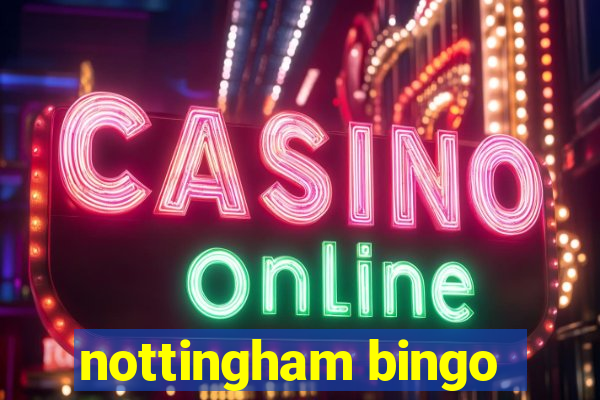 nottingham bingo