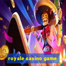 royale casino game