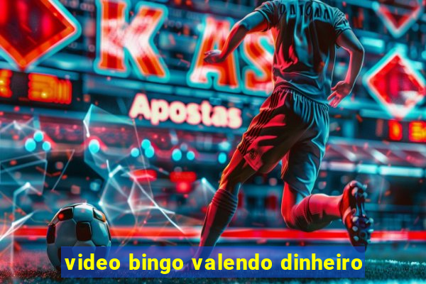 video bingo valendo dinheiro