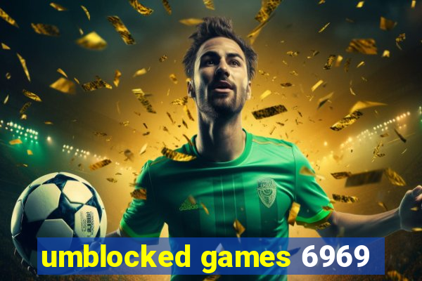 umblocked games 6969