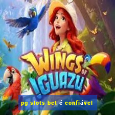 pg slots bet é confiável