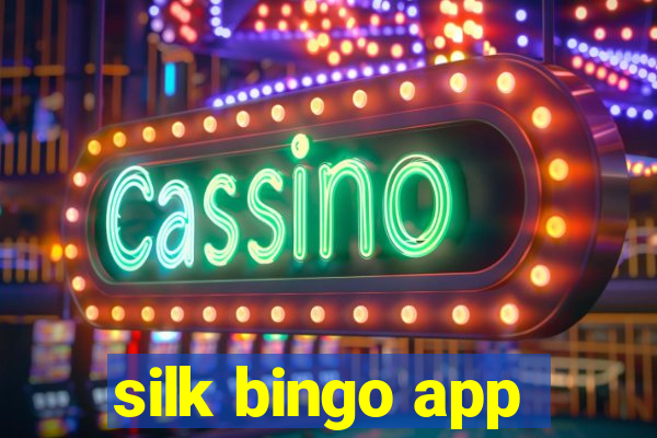 silk bingo app