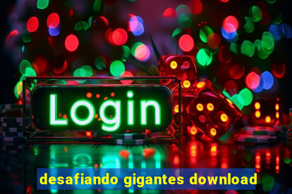 desafiando gigantes download