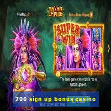 200 sign up bonus casino