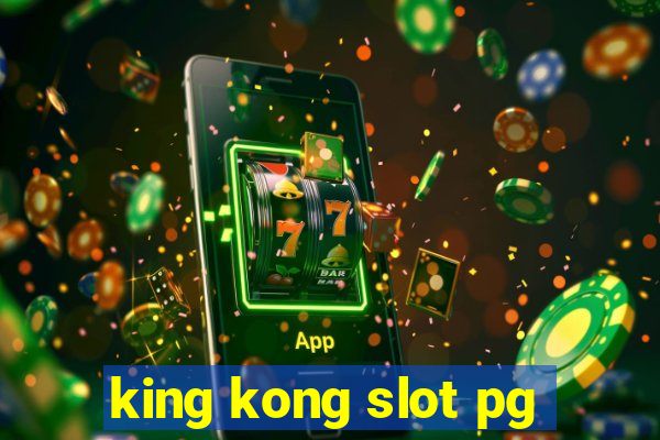 king kong slot pg