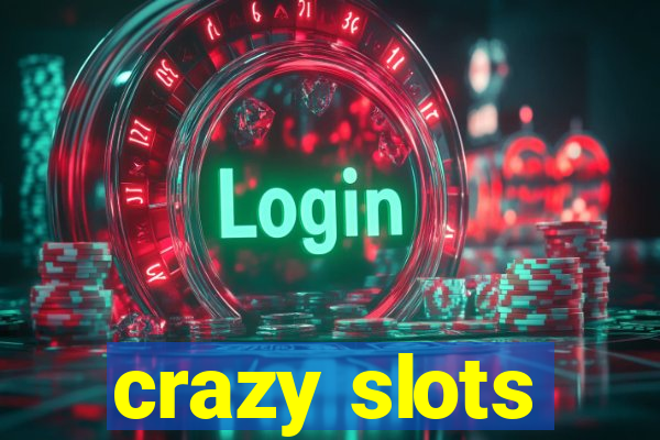 crazy slots