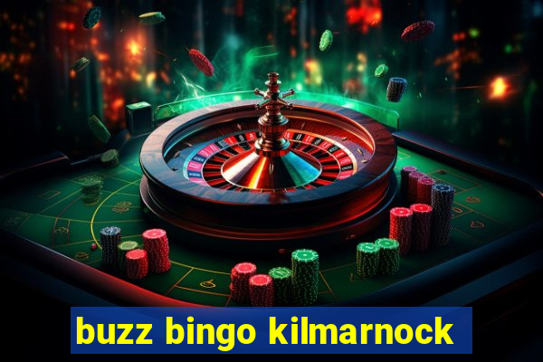 buzz bingo kilmarnock