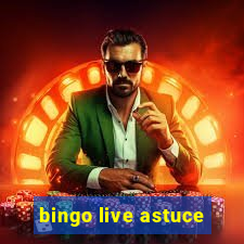 bingo live astuce