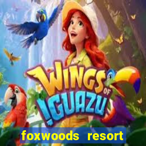 foxwoods resort casino mashantucket ct