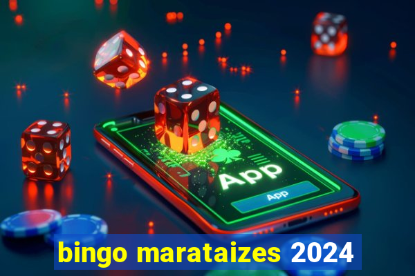 bingo marataizes 2024