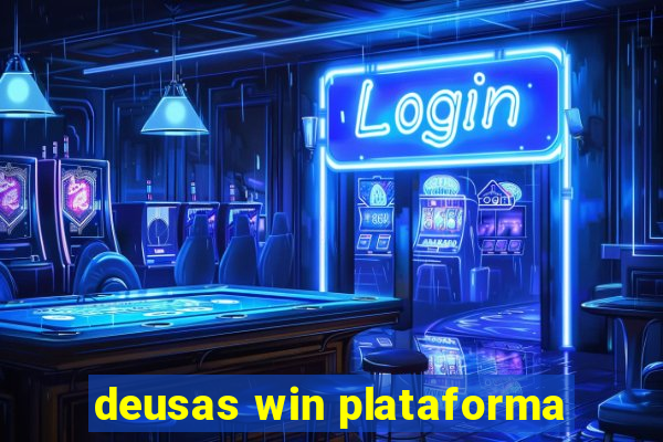 deusas win plataforma