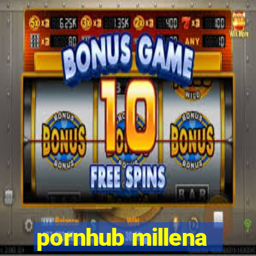 pornhub millena